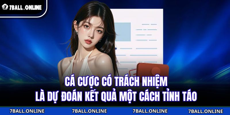 Cá cược có trách nhiệm là dự đoán kết quả một cách tỉnh táo
