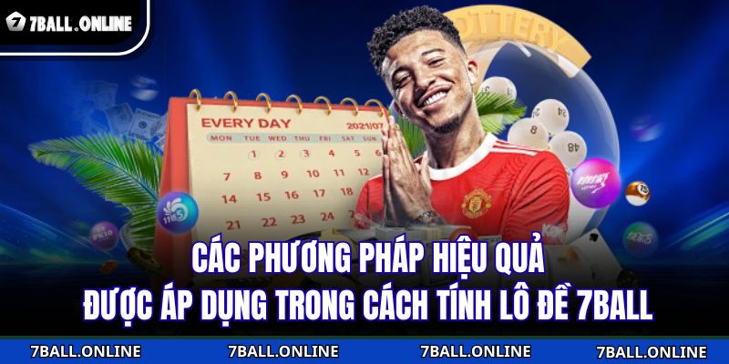 Cách Tính Lô Đề 7BALL - Nền Tảng Cho Mọi Chiến Thắng 4 Các phương pháp hiệu quả được áp dụng trong cách tính lô đề 7BALL