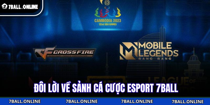 Cá Cược Esports 7BALL - Sân Chơi Của Chiến Lược Và Bản Lĩnh 2 Đôi lời về sảnh cá cược Esport 7BALL