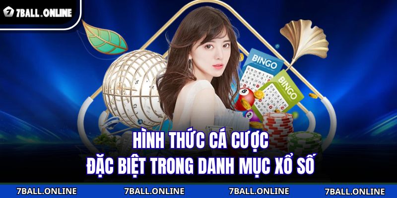 Hình thức cá cược đặc biệt trong danh mục xổ số