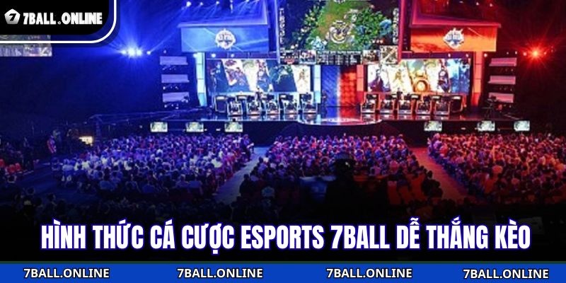 Cá Cược Esports 7BALL - Sân Chơi Của Chiến Lược Và Bản Lĩnh 4 Hình thức cá cược Esports 7BALL dễ thắng kèo