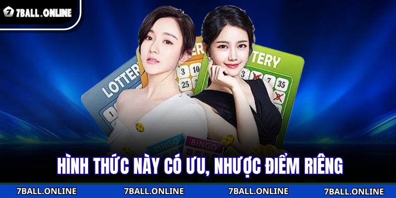 Hình thức này có ưu, nhược điểm riêng