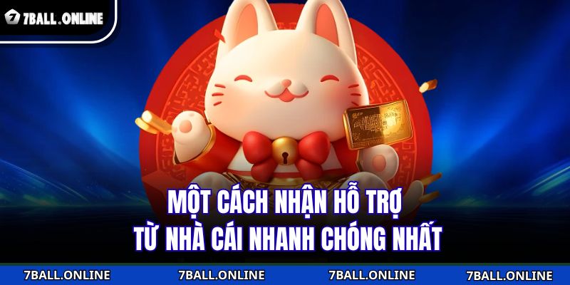 Cách Nhận Hỗ Trợ Từ Nhà Cái 7BALL - Hướng Dẫn Kết Nối Nhanh 2 Một cách nhận hỗ trợ từ nhà cái nhanh chóng nhất