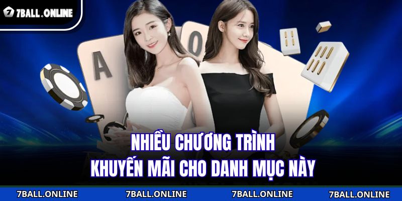 Sexy Baccarat 7BALL - Sân Chơi Online Đặc Biệt Tại Nhà Cái 5 Nhiều chương trình khuyến mãi cho danh mục này