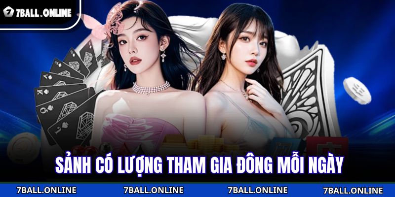 Sexy Baccarat 7BALL - Sân Chơi Online Đặc Biệt Tại Nhà Cái 2 Sảnh có lượng tham gia đông mỗi ngày