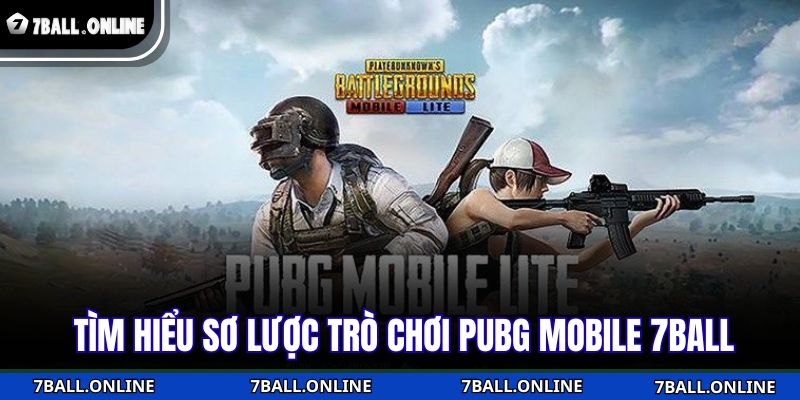 PUBG Mobile 7BALL - Sàn Đấu Trí Tuệ Của Fan Game Sinh Tồn 2 Tìm hiểu sơ lược trò chơi PUBG Mobile 7BALL